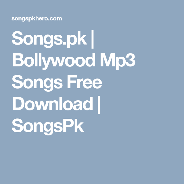 Songs pk hindi bollywood mp3 songs free, download songs pk songs